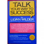 Talk Your Way to Success by Lilyan Wilder 